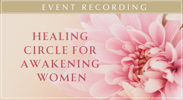 Healing Circle for Awakening Women Audio Series