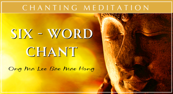 Six-Word Chant Meditations