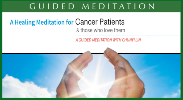 Cancer Healing Guided Meditation with Master Chunyi Lin